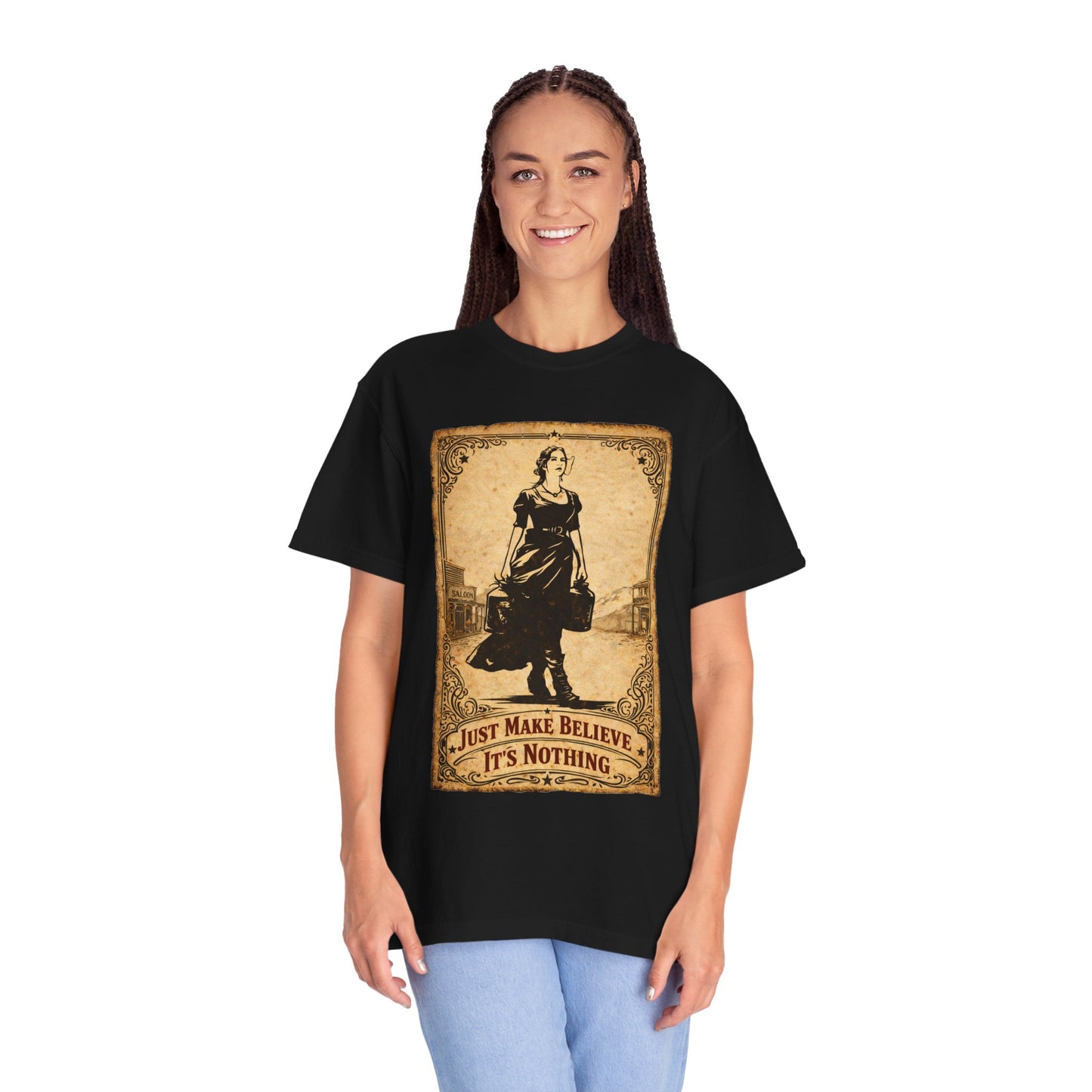 Vintage Western Poster T‑Shirt — "Just Make Believe It's Nothing"